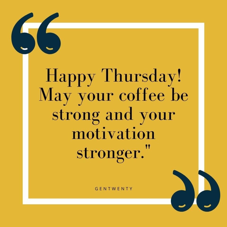 Happy Thursday Work Motivation To Power Through The Day