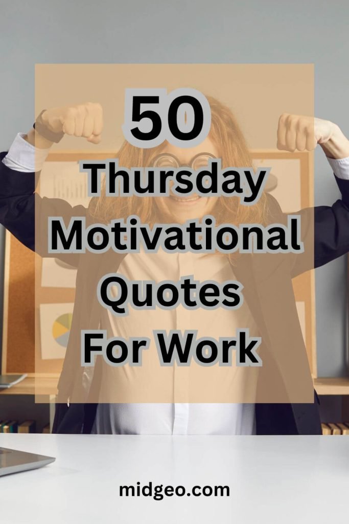 Thursday Quotes For Work: Midweek Motivation Boost, Guaranteed